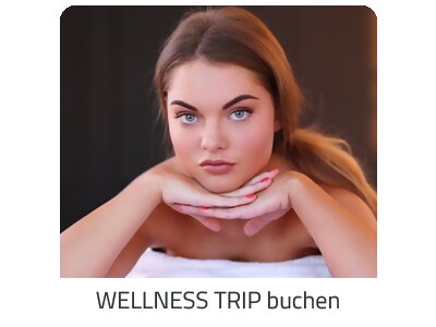 Deinen Wellness Trip suchen - Deine Auszeit auf https://www.trip-liechtenstein.com buchen